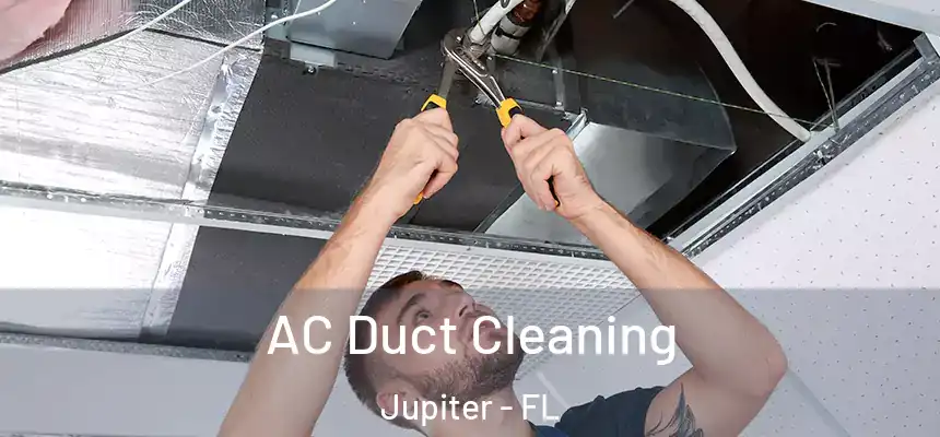  AC Duct Cleaning Jupiter - FL