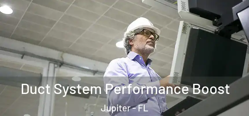 Duct System Performance Boost Jupiter - FL