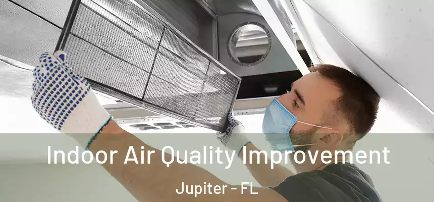  Indoor Air Quality Improvement Jupiter - FL
