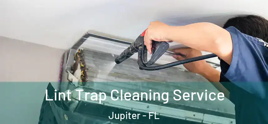 Lint Trap Cleaning Service Jupiter - FL